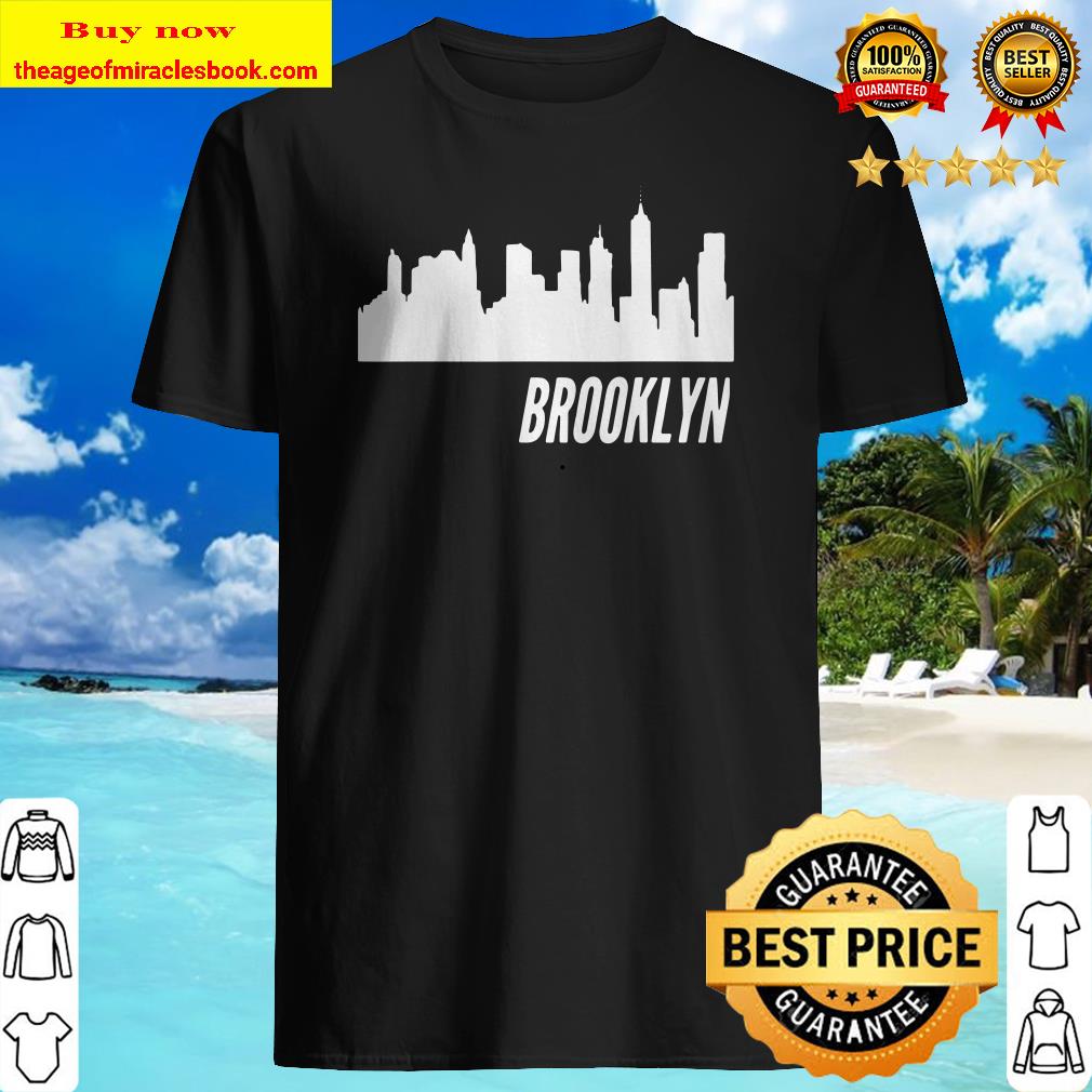 Brooklyn shirt New York gift T-Shirt, hoodie, tank top, sweater