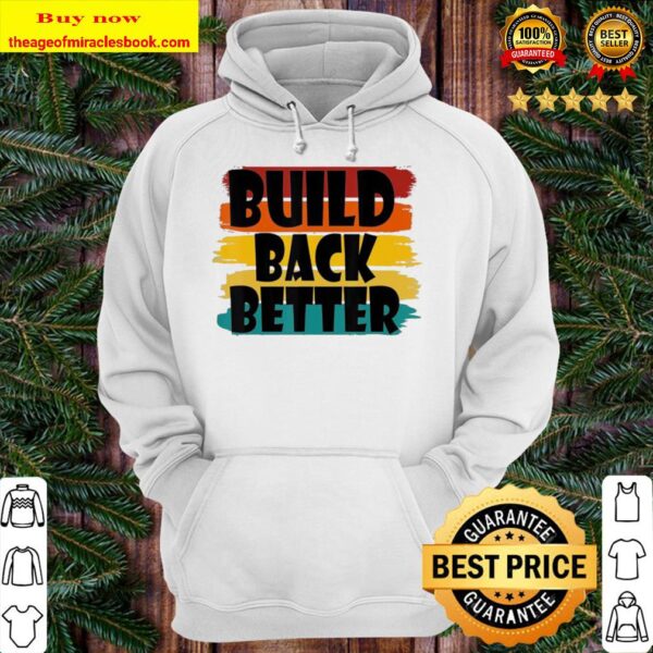 Build Back Better America Our Country – Bidden Harris 2020 Hoodie