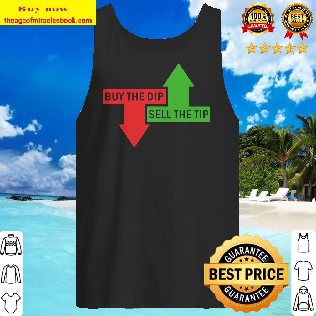 Buy The Dip Sell The Tip Stock Market Trader Tank top