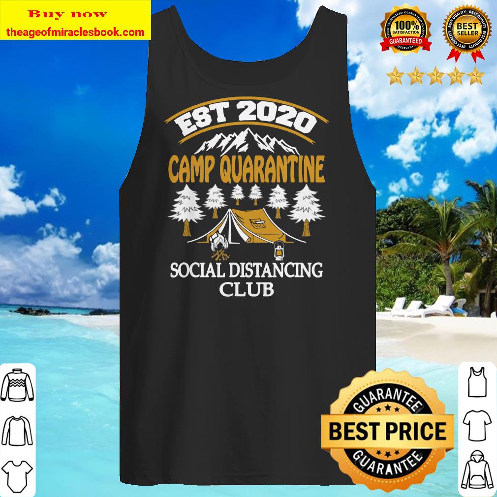 Camp Quarantine Social Distancing Club Funny Camping Tank top
