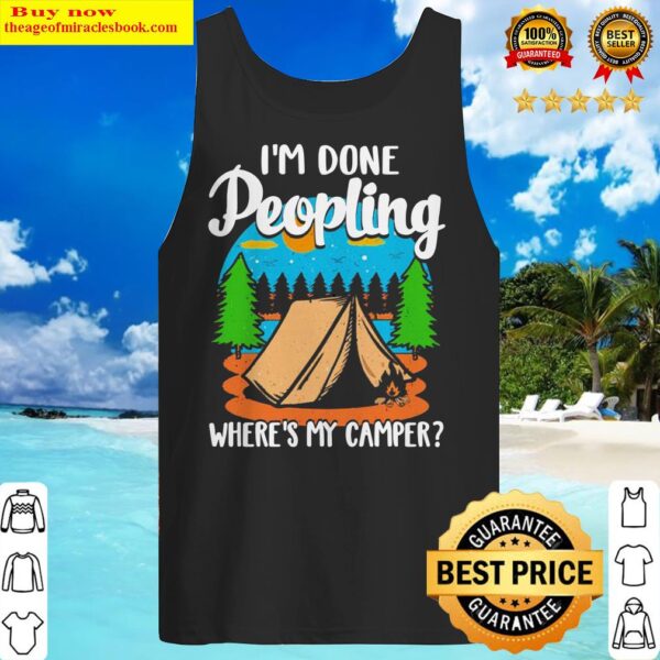 Camping I’m done peopling where’s my camper Tank Top