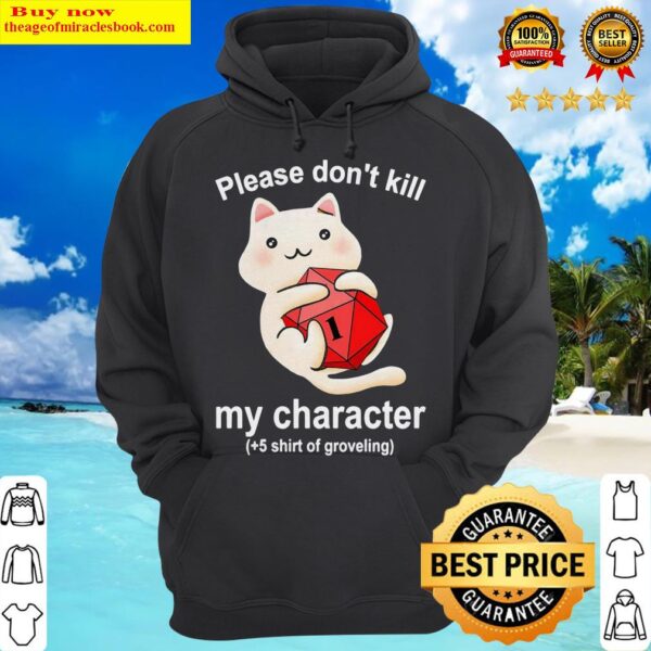 Cat Please Don’t Kill My Character Hoodie