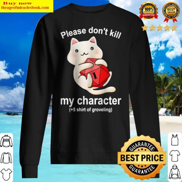 Cat Please Don’t Kill My Character Sweater