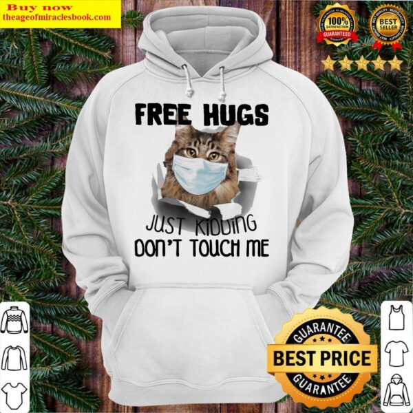 Cat face mask free hugs just kidding don’t touch Me Hoodie
