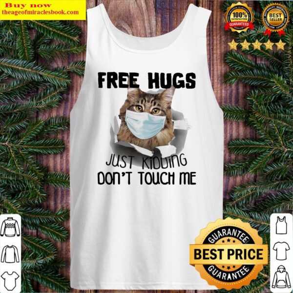 Cat face mask free hugs just kidding don’t touch Me Tank Top