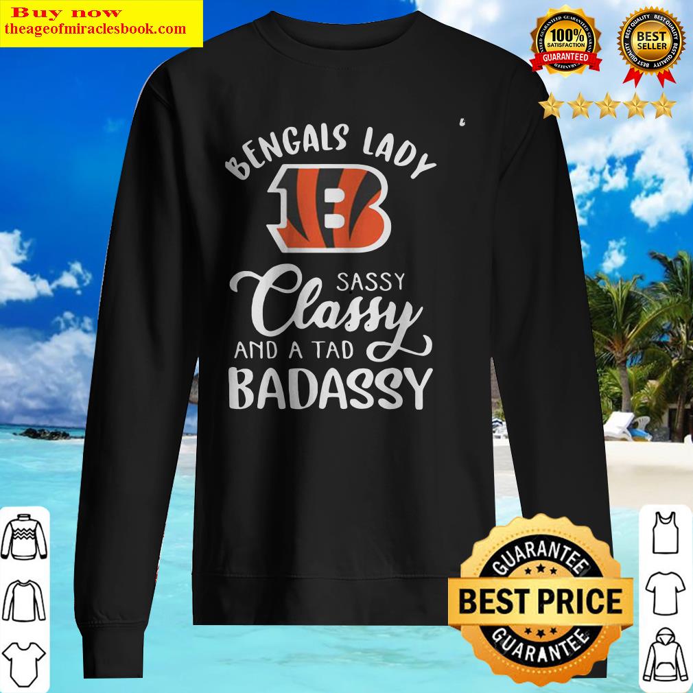 Cincinnati Bengals lady sassy classy and a tad badassy Sweater
