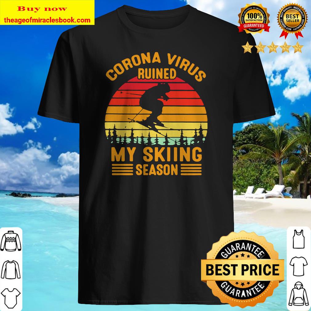 Corona virus ruined my skiing season vintage retro shirt