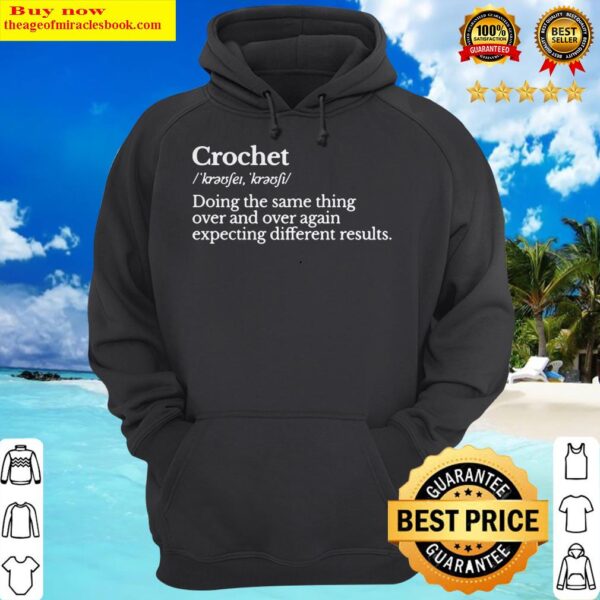 Crochet doing the same thing over and over again expecting different results Hoodie