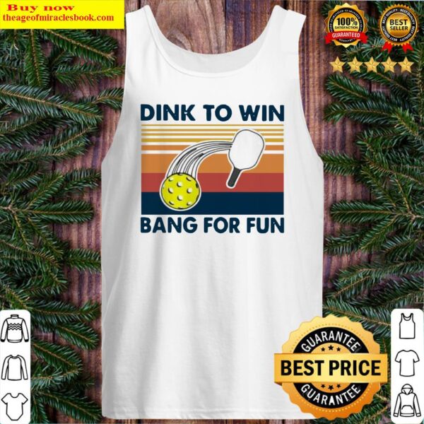 Dink To Win Bang For Fun Vintage Retro Tank Top