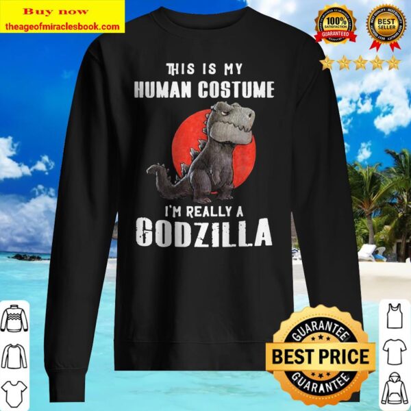 Dinosaur this is my human costume i’m really a godzilla sunset Sweater
