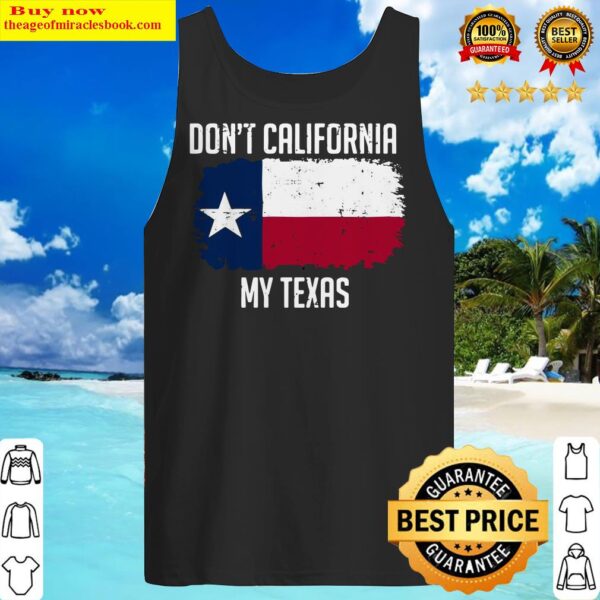 Don’t California My Texas Tank Top