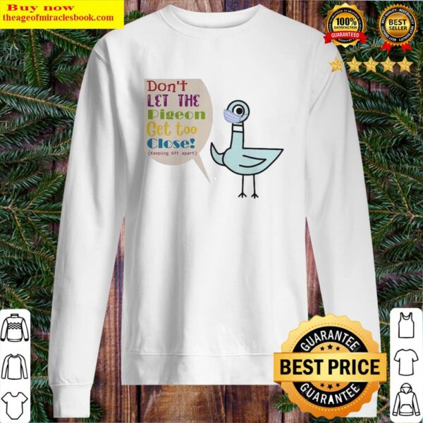 Don’t let the pigeon get too close Sweater