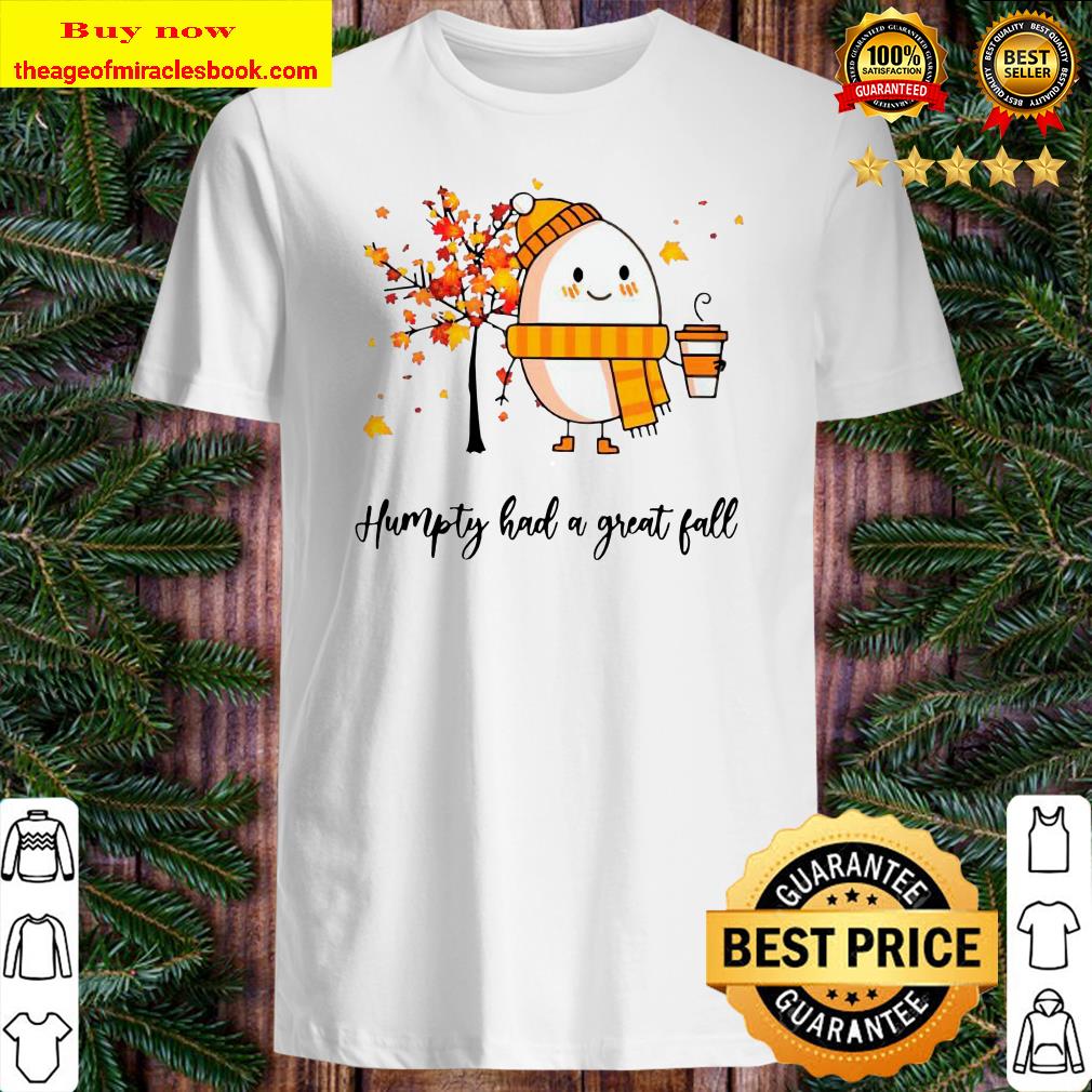 dumpty-humpty-had-a-great-fall-shirt-hoodie-tank-top-sweater