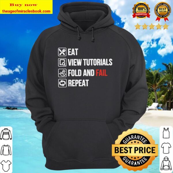 Eat View Tutorials Fold And Fail Repeat hoodie