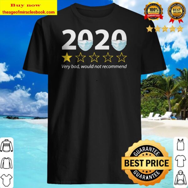 Face Mask Quarantine 2020 Very Bad Would Not Recommend Shirt