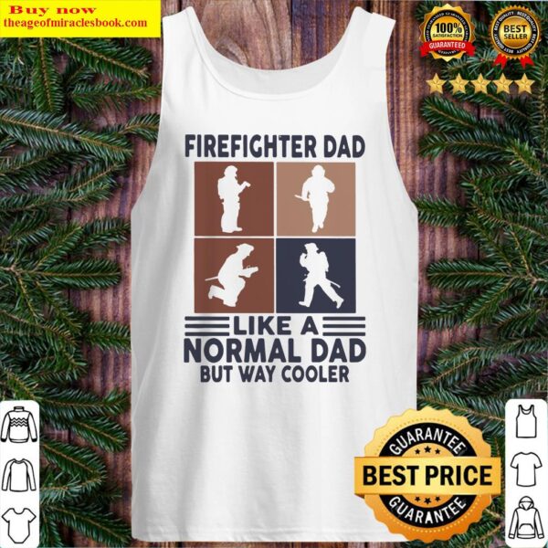 Firefighter dad like a normal dad but way cooler vintage Tank Top