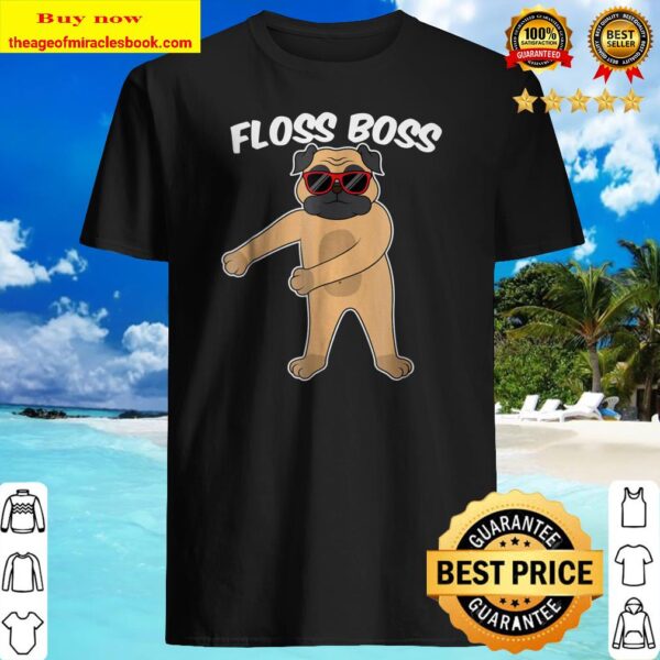 Floss BOSS Funny PUG Floss Dance Shirt
