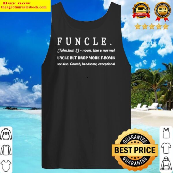 Funcle Uncle But Drop More F-Bomb Tank Top