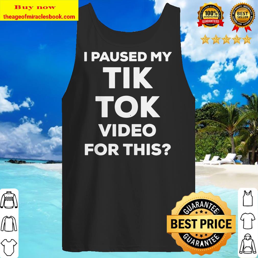 Funny I Paused My Social Video Tik For This Fun Meme White Tank top