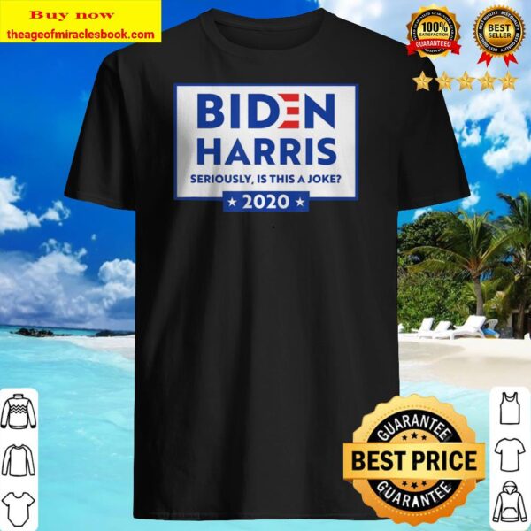 Funny Joe Biden Funny Kamala Harris Is This A Joke Election Shirt