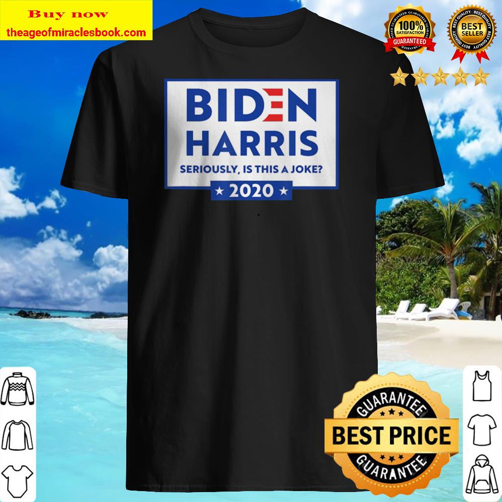 Funny Joe Biden, Funny Kamala Harris Is This A Joke Election shirt