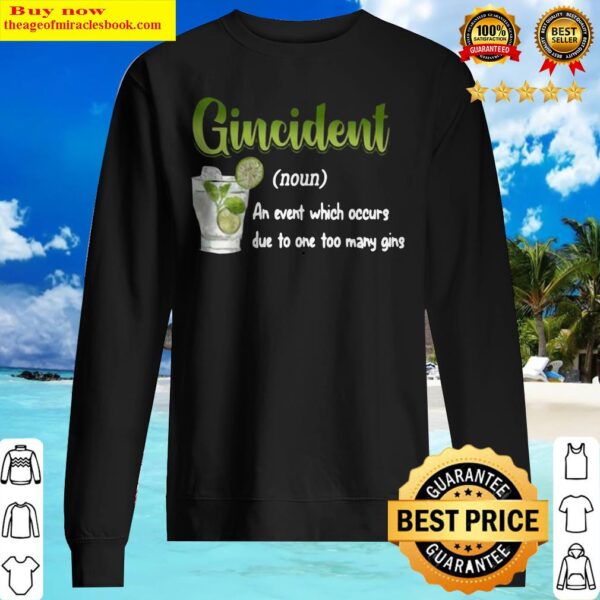 Gincident An event which occurs due to too many gins Sweater