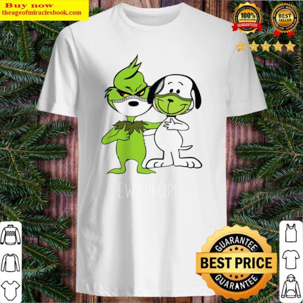 Grinch and snoopy wear mask ew people Shirt