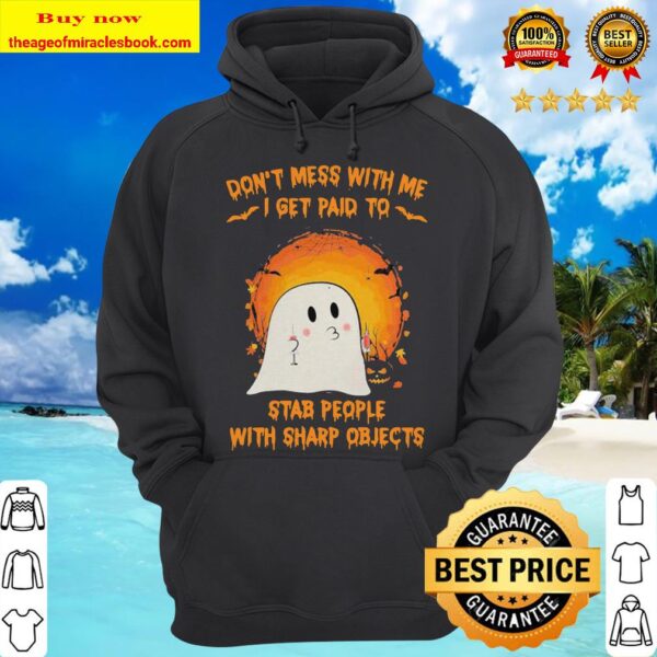 Halloween ghost don’t mess with me i get paid to stab people with sharp objects moon hoodie