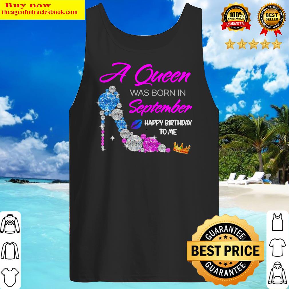 High heels a queen was born in september happy birthday to me diamond Tank Top