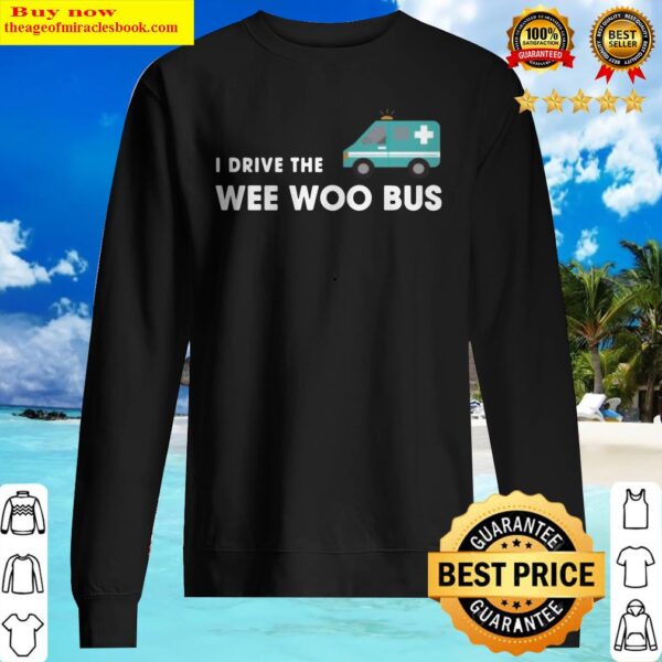 I Drive The Wee Woo Bus Sweater