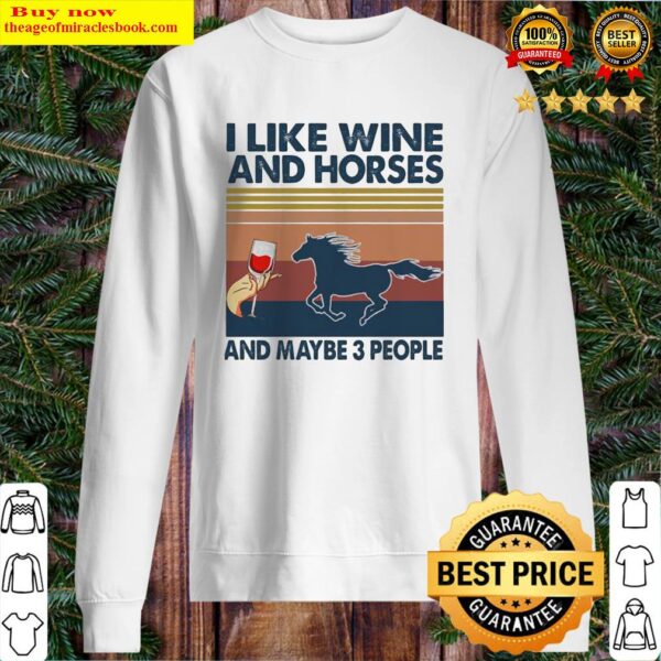 I LIKE WINE AND HORSES AND MAYBE 3 PEOPLE VINTAGE RETRO Sweater