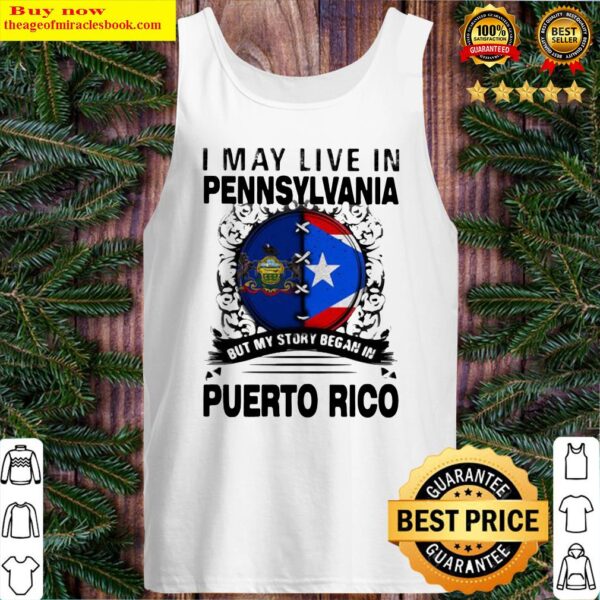 I MAY LIVE IN PENNSYLVANIA BUT MY STORY BEGAN IN PUERTO RICO FLAG Hoodie