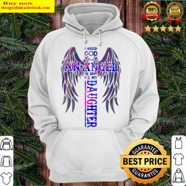 I asked god for an angel he sent me my daughter Cross Hoodie