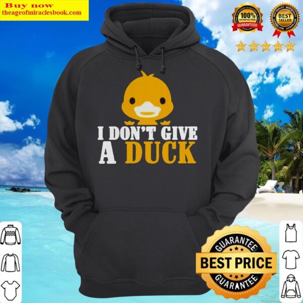 I don’t give a duck Hoodie