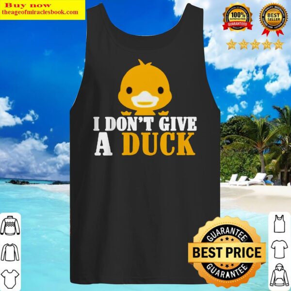 I don’t give a duck Tank Top