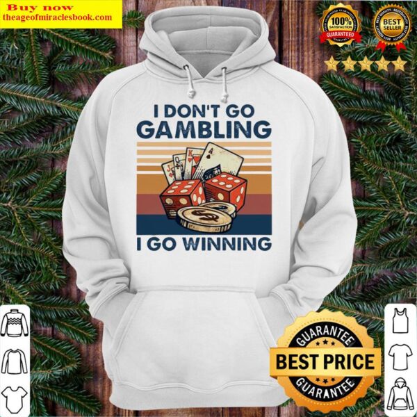 I don’t go gambling I go winning vintage Hoodie