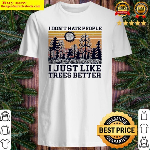 I don’t hate people I just like trees better vintage Shirt