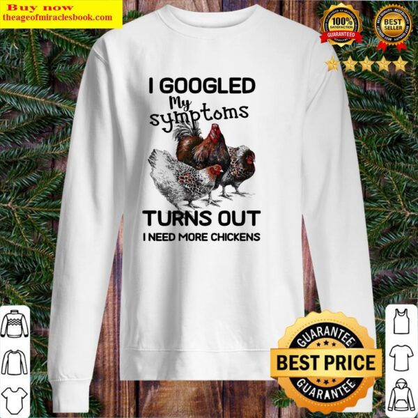I googled My symptoms turns out i need more Chickens Sweater