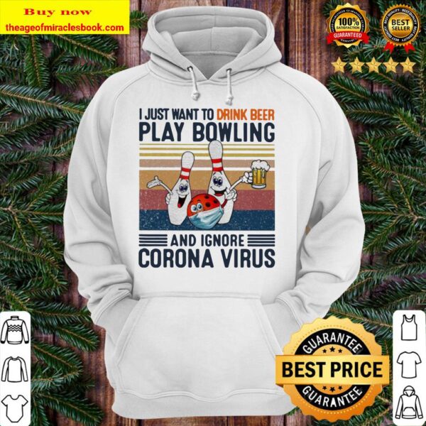 I just want to drink beer play bowling and ignore corona virus vintage retro Hoodie