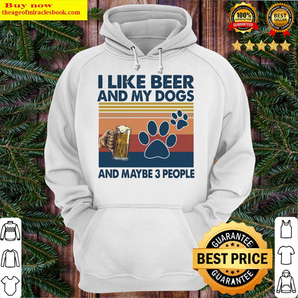 I like Beeg and Dogs and Maybe 3 people vintage Hoodie