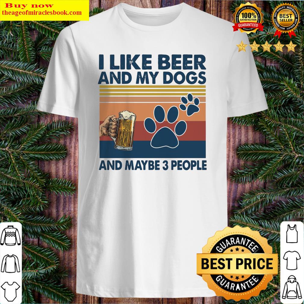 I like Beeg and Dogs and Maybe 3 people vintage shirt