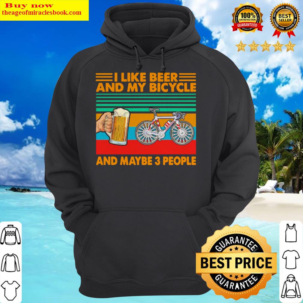 I like beer and my bicycle and maybe 3 people vintage vetro Hoodie