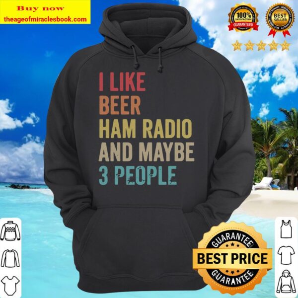 I like beer ham radio and maybe 3 people retro Hoodie
