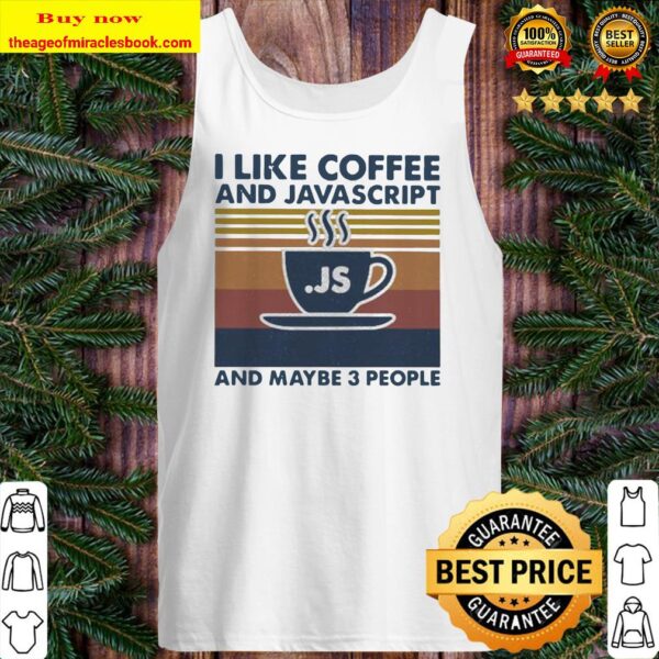 I like coffee and javascript and maybe 3 people vintage retro Tank top