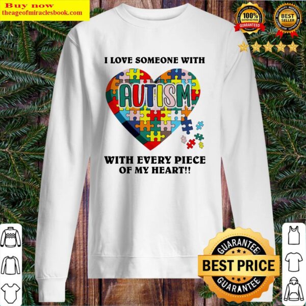 I love someone with autism with every piece of my heart Sweater