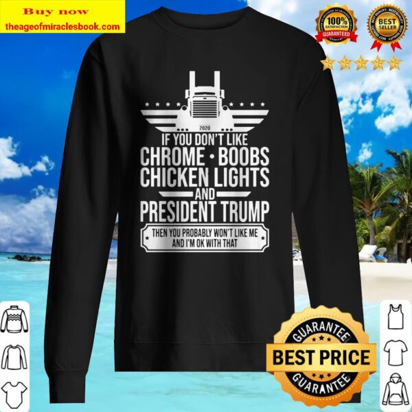 If You Don’t Like Chrome Boobs Chicken Lights And President Trump Trucker Sweater