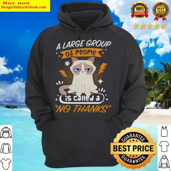 Introvert cat A large group of people is called a no thanks Hoodie
