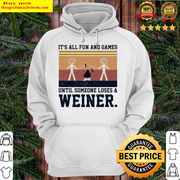 It’s all fun and games until someone loses a weiner vintage Hoodie