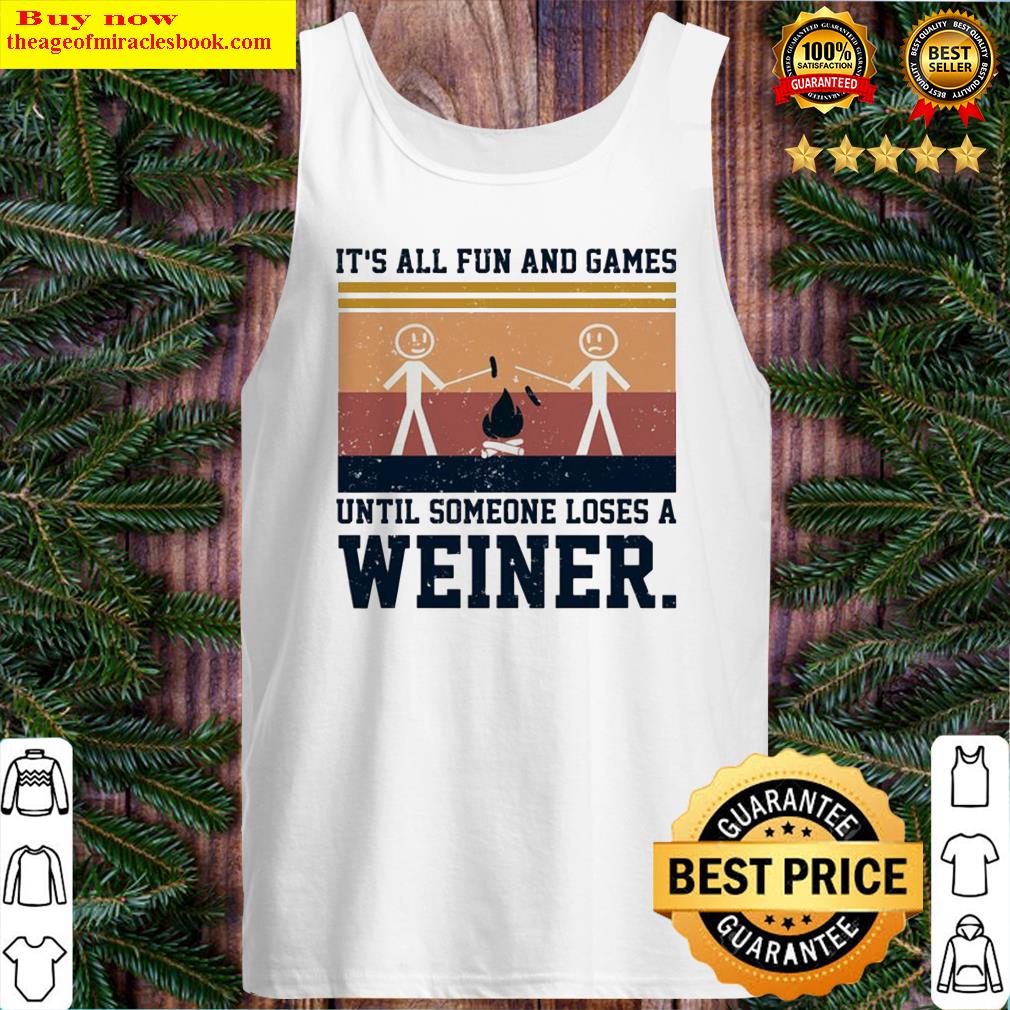 It’s all fun and games until someone loses a weiner vintage Tank Top