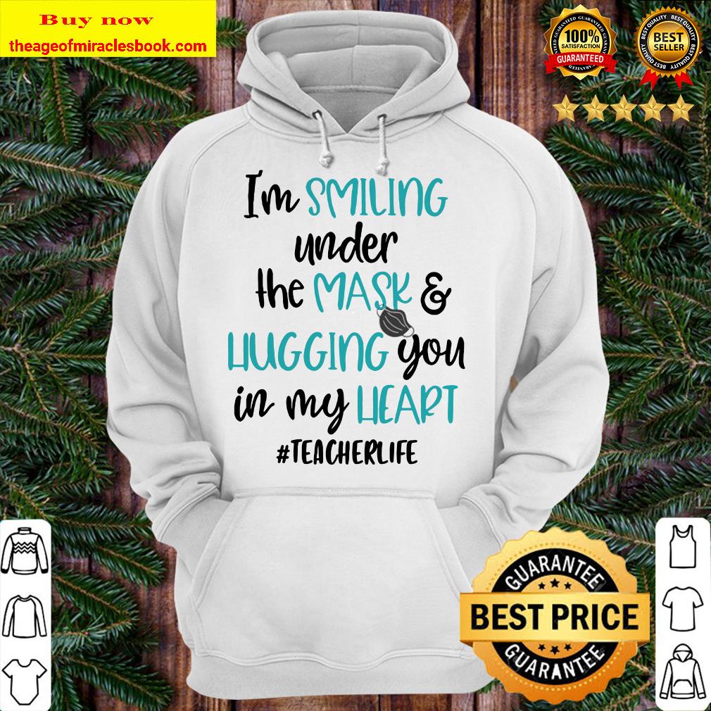 I’m Smiling Under The Mask _ Liugging You In My Heart #Teacherlife Hoodie